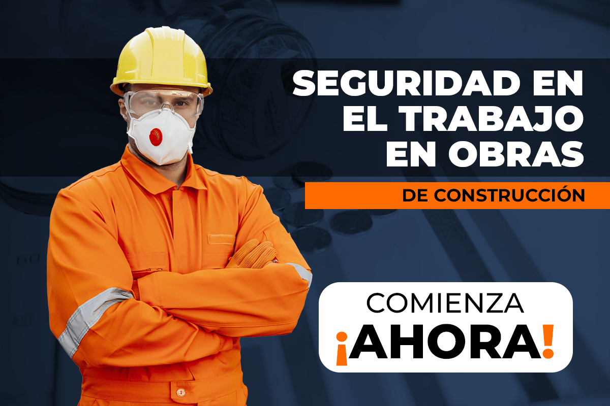 SEGURIDAD EN EL TRABAJO EN OBRAS DE CONSTRUCCIÓN